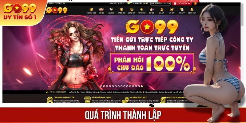 Kể từ khi thành lập, GO99 đã khẳng định được vị thế của mình